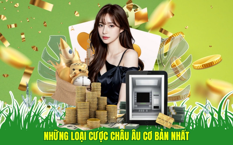Những loại cược châu Âu cơ bản nhất